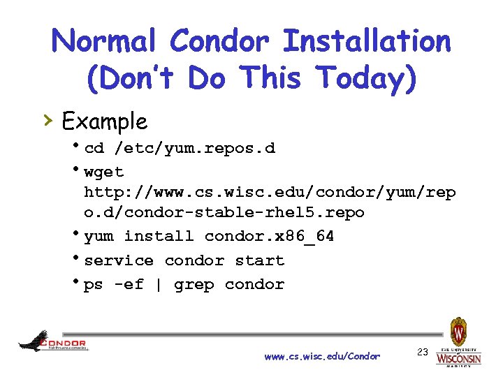 Normal Condor Installation (Don’t Do This Today) › Example hcd /etc/yum. repos. d hwget