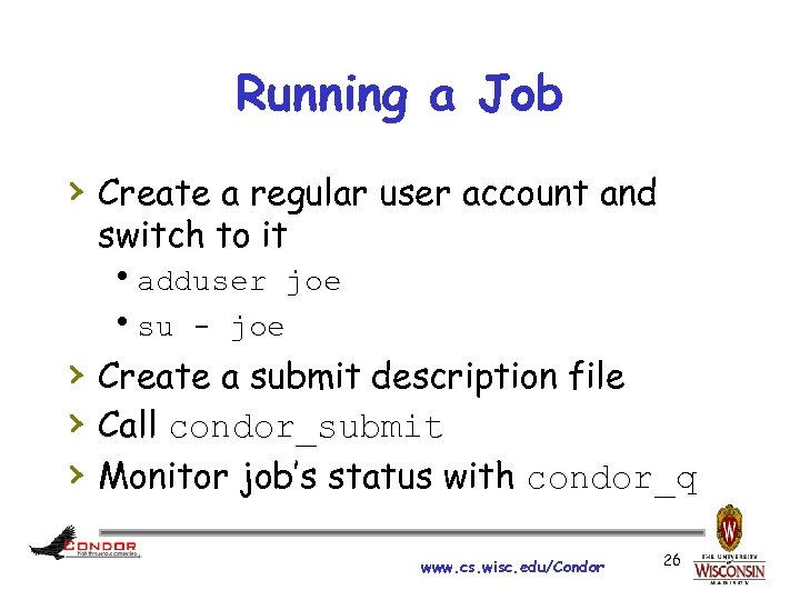 Running a Job › Create a regular user account and switch to it hadduser