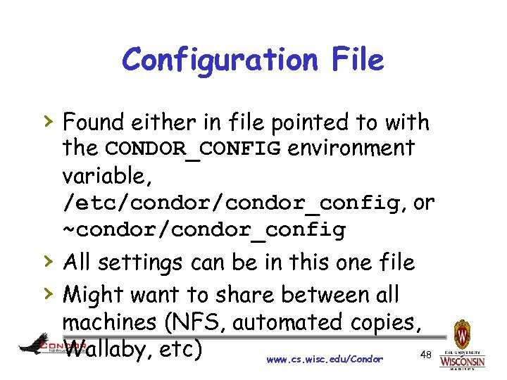 Configuration File › Found either in file pointed to with the CONDOR_CONFIG environment variable,
