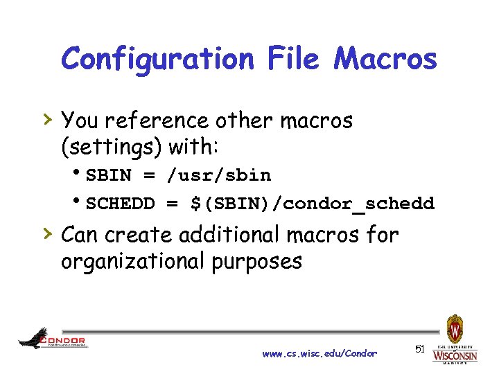 Configuration File Macros › You reference other macros (settings) with: h. SBIN = /usr/sbin
