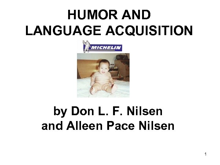 HUMOR AND LANGUAGE ACQUISITION by Don L. F. Nilsen and Alleen Pace Nilsen 1