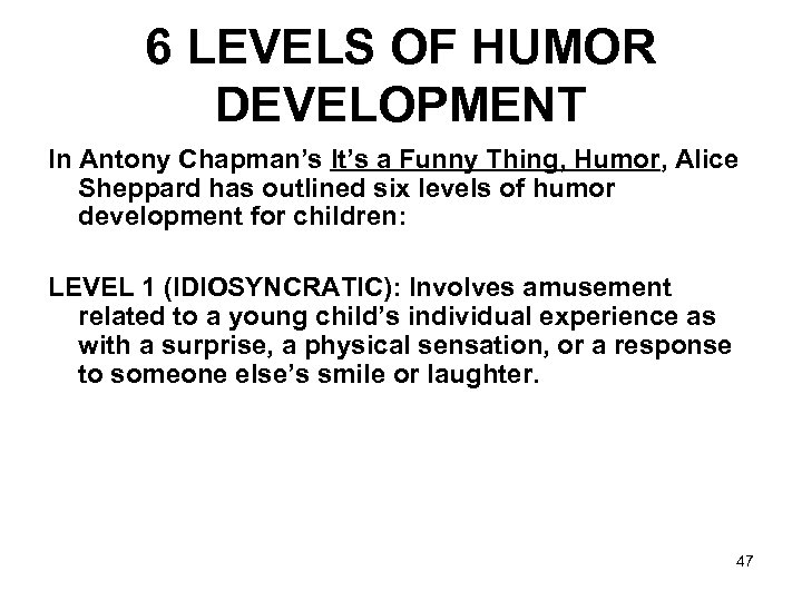 6 LEVELS OF HUMOR DEVELOPMENT In Antony Chapman’s It’s a Funny Thing, Humor, Alice