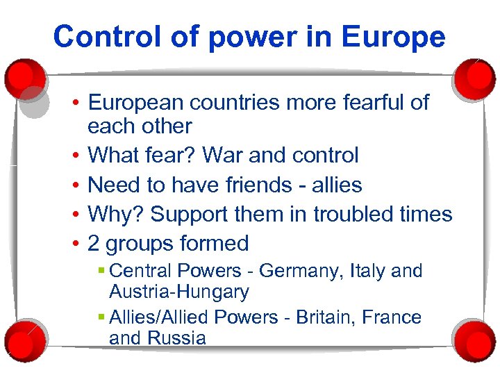 Control of power in Europe • European countries more fearful of each other •