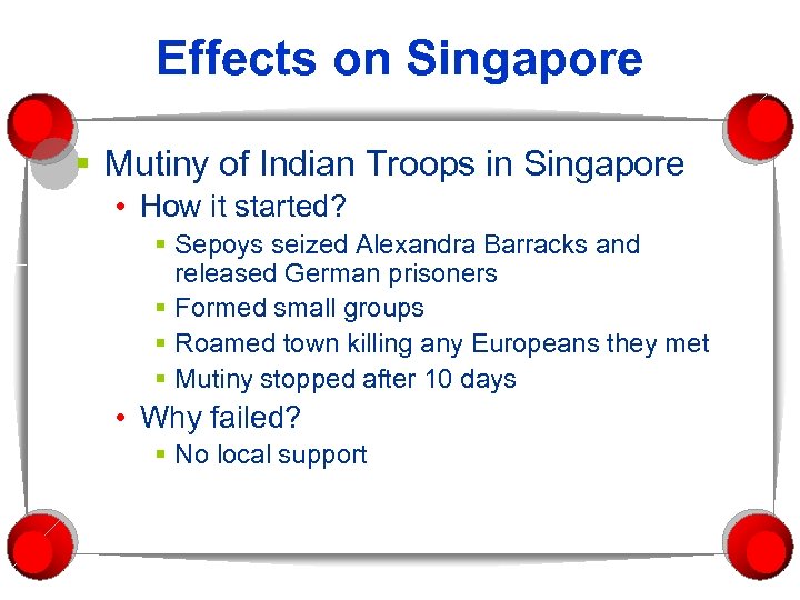Effects on Singapore § Mutiny of Indian Troops in Singapore • How it started?