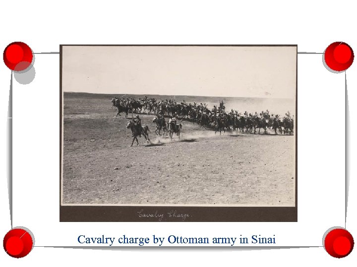 Cavalry charge by Ottoman army in Sinai 