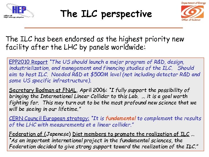 Department of Energy The ILC perspective Office of Science The ILC has been endorsed