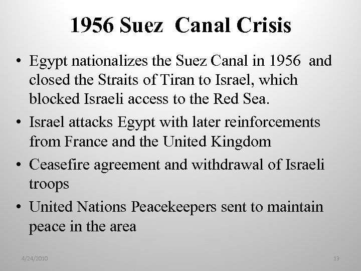 1956 Suez Canal Crisis • Egypt nationalizes the Suez Canal in 1956 and closed