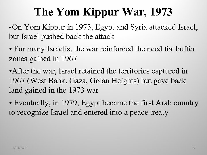 The Yom Kippur War, 1973 • On Yom Kippur in 1973, Egypt and Syria
