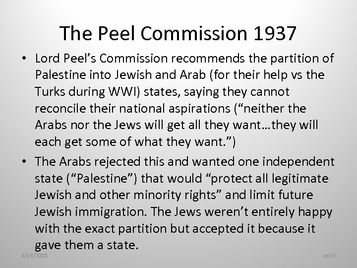 The Peel Commission 1937 • Lord Peel’s Commission recommends the partition of Palestine into