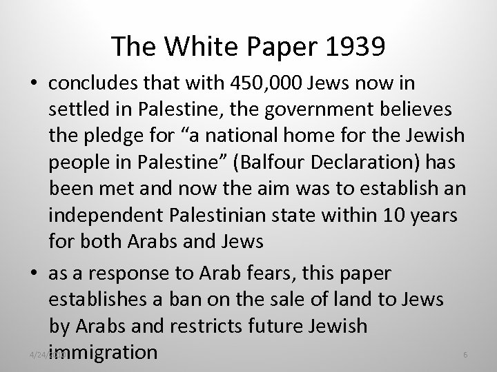 The White Paper 1939 • concludes that with 450, 000 Jews now in settled