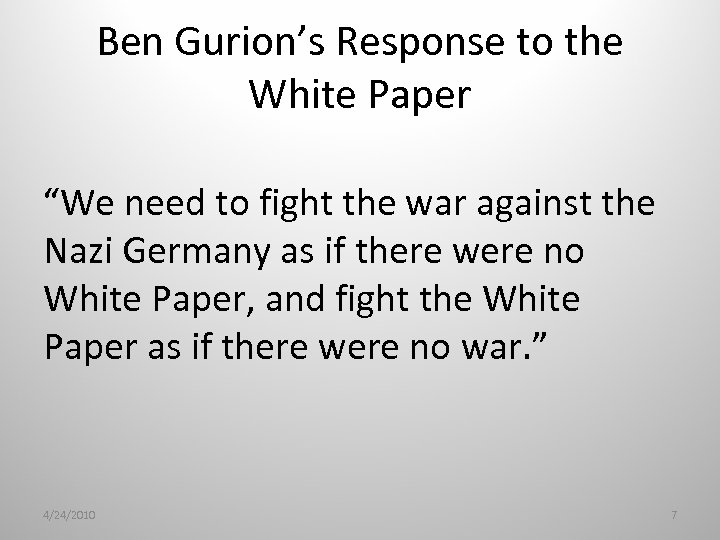 Ben Gurion’s Response to the White Paper “We need to fight the war against