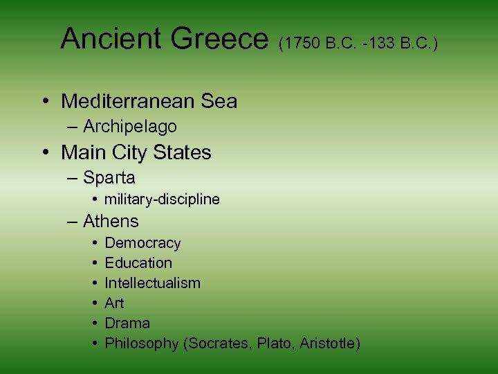 Ancient Greece (1750 B. C. -133 B. C. ) • Mediterranean Sea – Archipelago