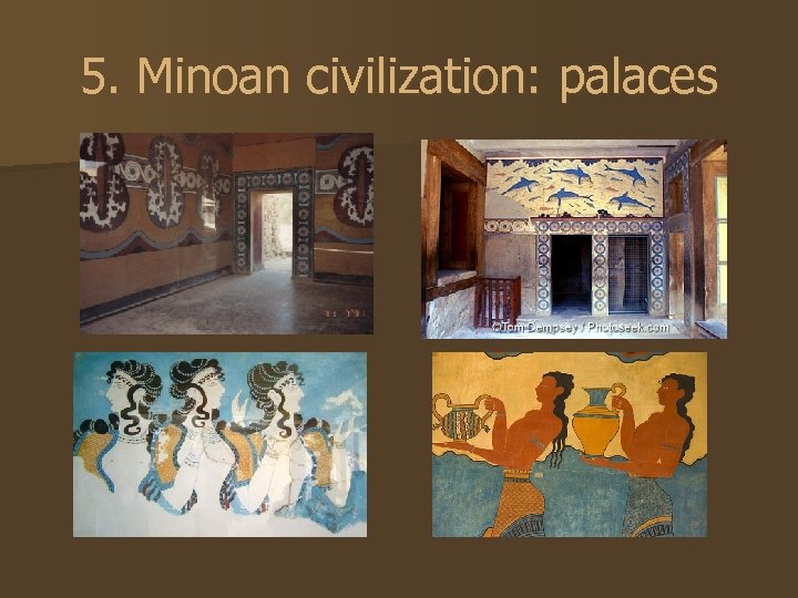 5. Minoan civilization: palaces 