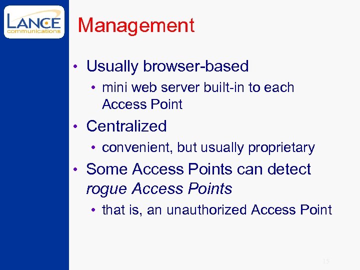 Management • Usually browser-based • mini web server built-in to each Access Point •