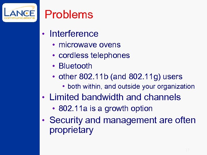 Problems • Interference • microwave ovens • cordless telephones • Bluetooth • other 802.