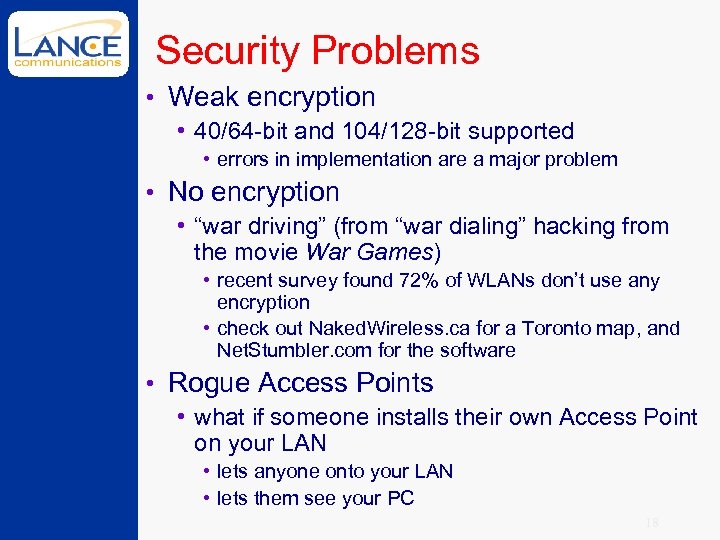 Security Problems • Weak encryption • 40/64 -bit and 104/128 -bit supported • errors