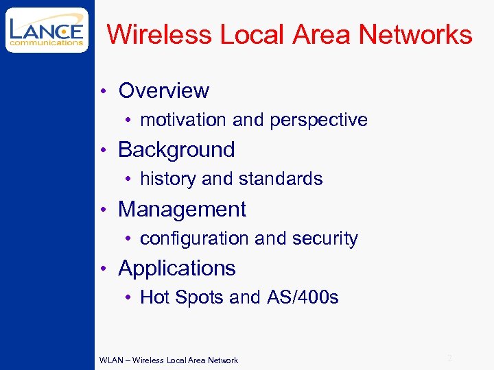 Wireless Local Area Networks • Overview • motivation and perspective • Background • history