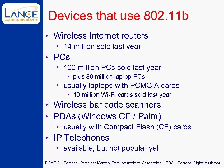 Devices that use 802. 11 b • Wireless Internet routers • 14 million sold