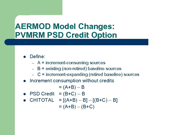 AERMOD Model Changes: PVMRM PSD Credit Option l Define: – – – l l
