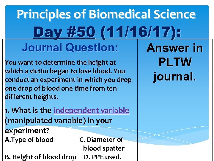 Principles of Biomedical Science Day #50 (11/16/17): Journal Question: You want to determine the
