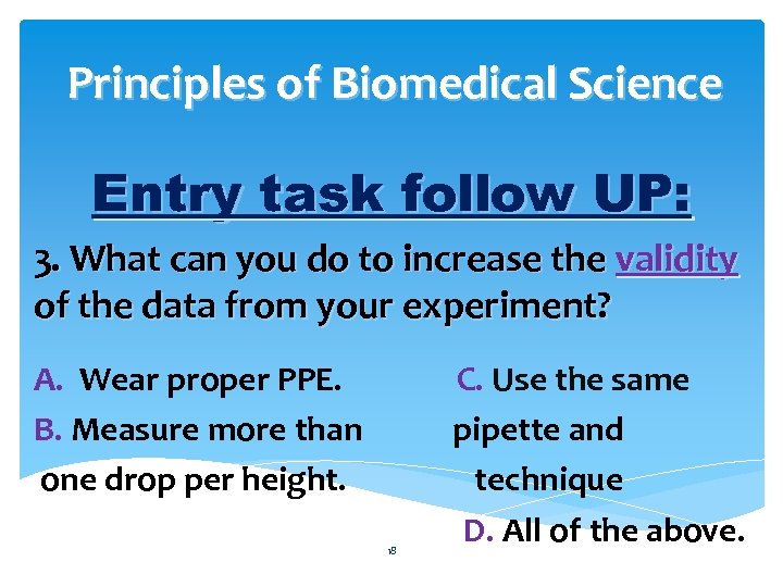 Principles of Biomedical Science Entry task follow UP: 3. What can you do to