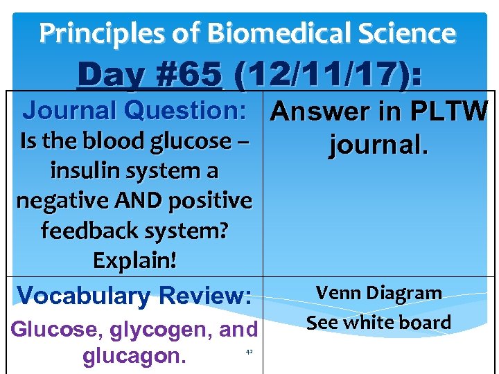 Principles of Biomedical Science Day #65 (12/11/17): Journal Question: Answer in PLTW Is the