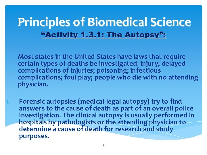 Principles of Biomedical Science “Activity 1. 3. 1: The Autopsy”: 1. Most states in