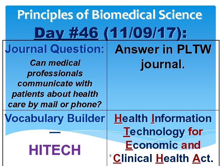 Principles of Biomedical Science Day #46 (11/09/17): Journal Question: Answer in PLTW journal. Can
