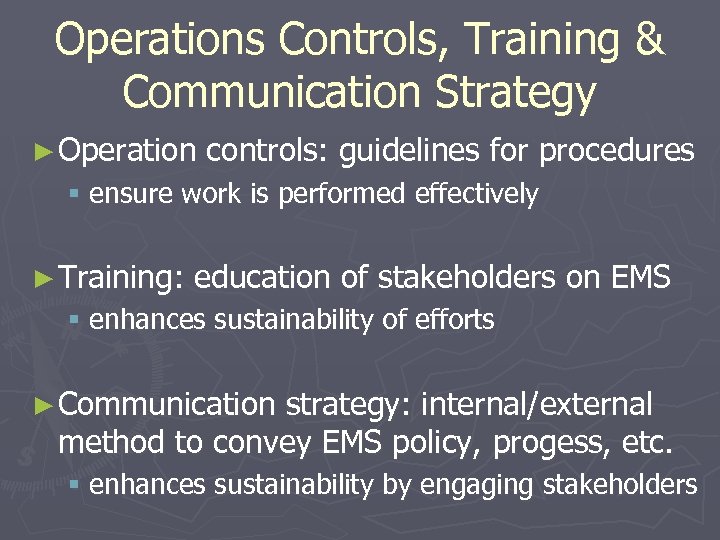 Operations Controls, Training & Communication Strategy ► Operation controls: guidelines for procedures § ensure