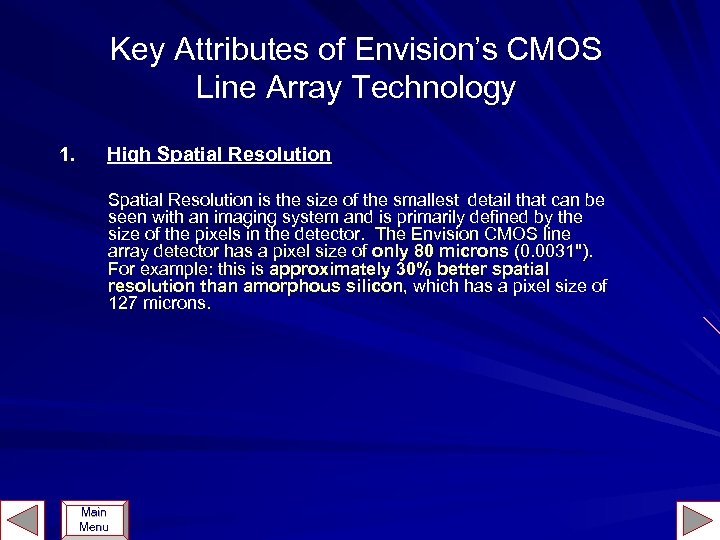 Key Attributes of Envision’s CMOS Line Array Technology 1. High Spatial Resolution is the
