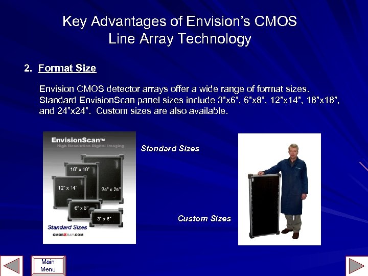 Key Advantages of Envision’s CMOS Line Array Technology 2. Format Size Envision CMOS detector