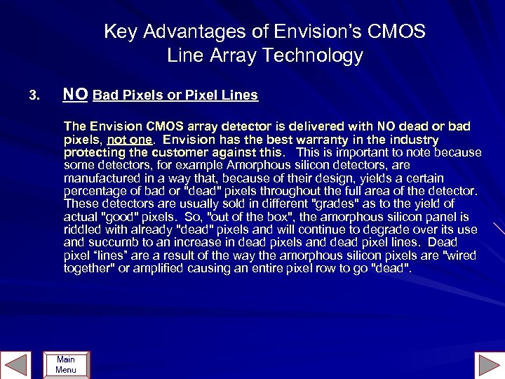 Key Advantages of Envision’s CMOS Line Array Technology 3. NO Bad Pixels or Pixel