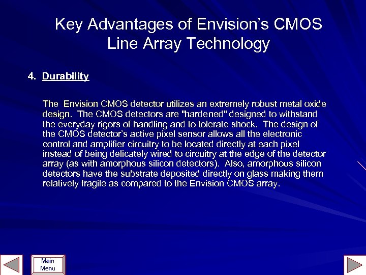 Key Advantages of Envision’s CMOS Line Array Technology 4. Durability The Envision CMOS detector