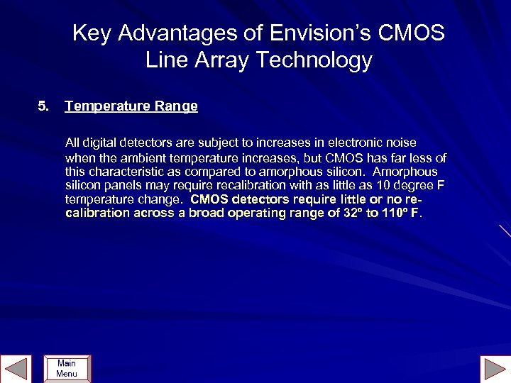 Key Advantages of Envision’s CMOS Line Array Technology 5. Temperature Range All digital detectors