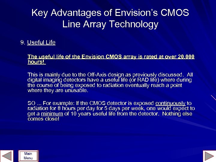 Key Advantages of Envision’s CMOS Line Array Technology 9. Useful Life The useful life