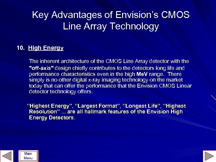 Key Advantages of Envision’s CMOS Line Array Technology 10. High Energy The inherent architecture