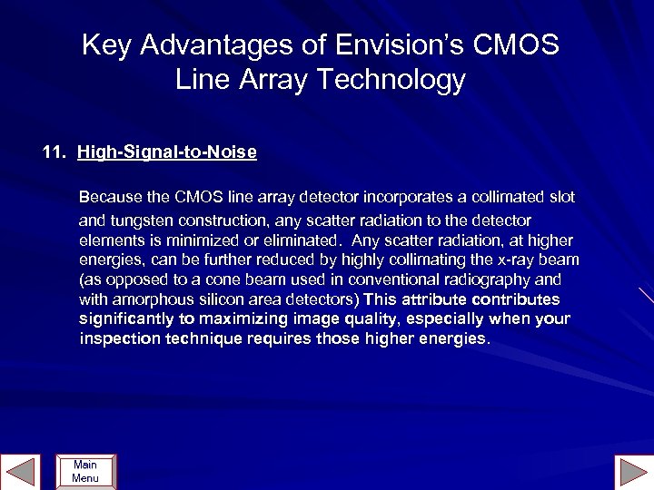 Key Advantages of Envision’s CMOS Line Array Technology 11. High-Signal-to-Noise Because the CMOS line