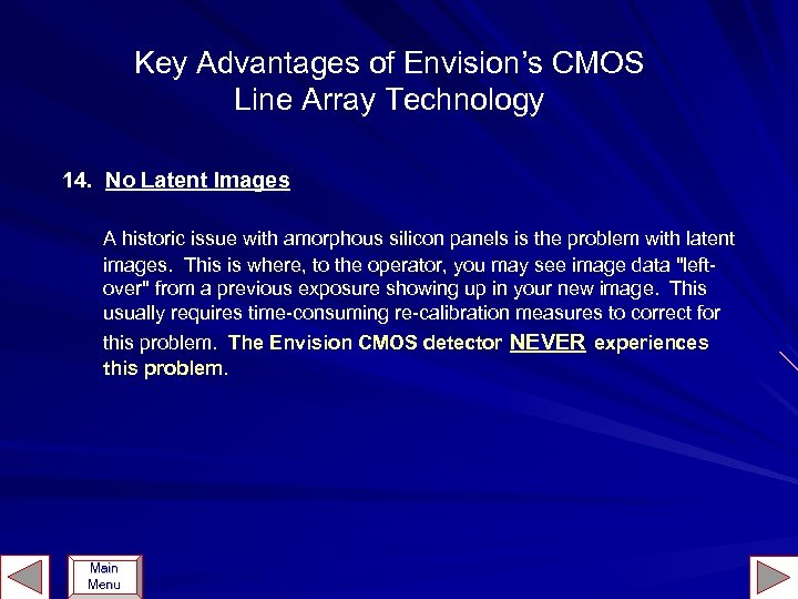 Key Advantages of Envision’s CMOS Line Array Technology 14. No Latent Images A historic