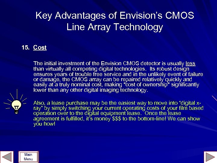 Key Advantages of Envision’s CMOS Line Array Technology 15. Cost The initial investment of
