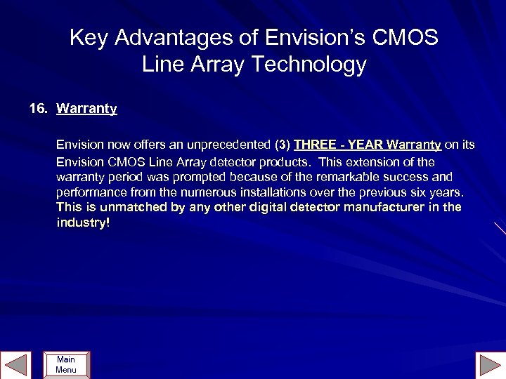 Key Advantages of Envision’s CMOS Line Array Technology 16. Warranty Envision now offers an
