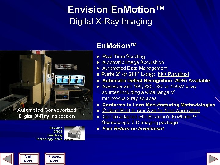  Envision En. Motion™ Digital X-Ray Imaging En. Motion™ ● Real-Time Scrolling ● Automatic