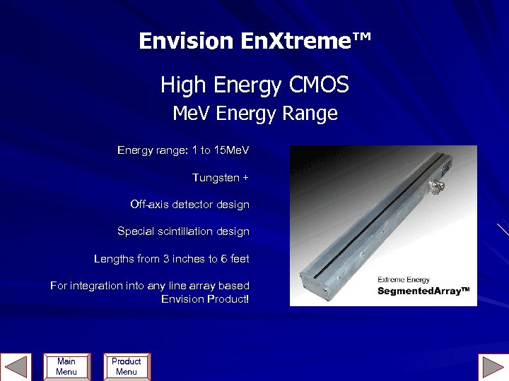 Envision En. Xtreme™ High Energy CMOS Me. V Energy Range Energy range: 1 to