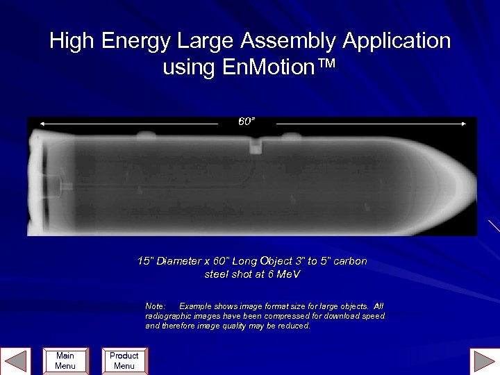 High Energy Large Assembly Application using En. Motion™ 15” Diameter x 60” Long Object