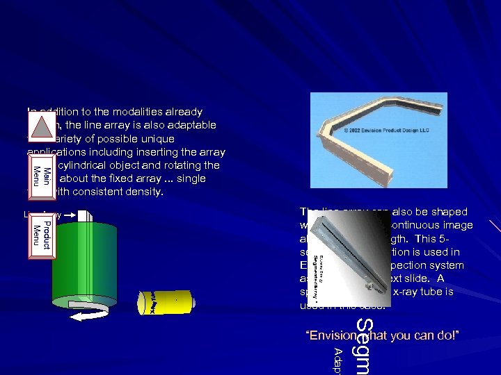 Main Menu In addition to the modalities already shown, the line array is also