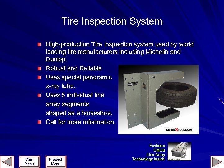Tire Inspection System High-production Tire Inspection system used by world leading tire manufacturers including