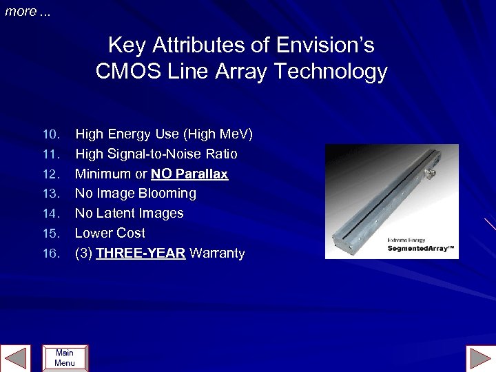 more. . . Key Attributes of Envision’s CMOS Line Array Technology 10. 11. 12.