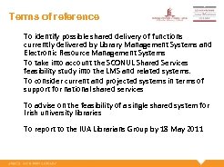 Terms of reference To identify possible shared delivery of functions currently delivered by Library