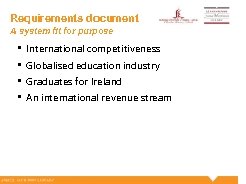 Requirements document A system fit for purpose • • International competitiveness Globalised education industry