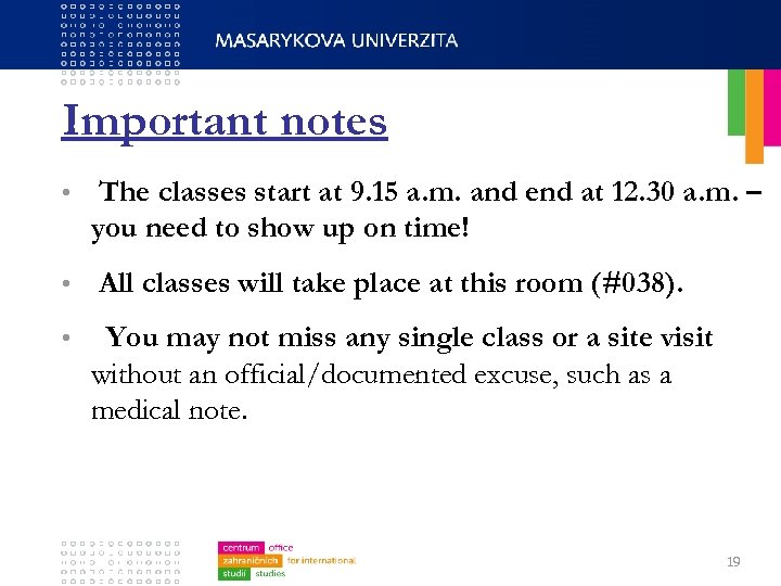 Important notes • • • The classes start at 9. 15 a. m. and