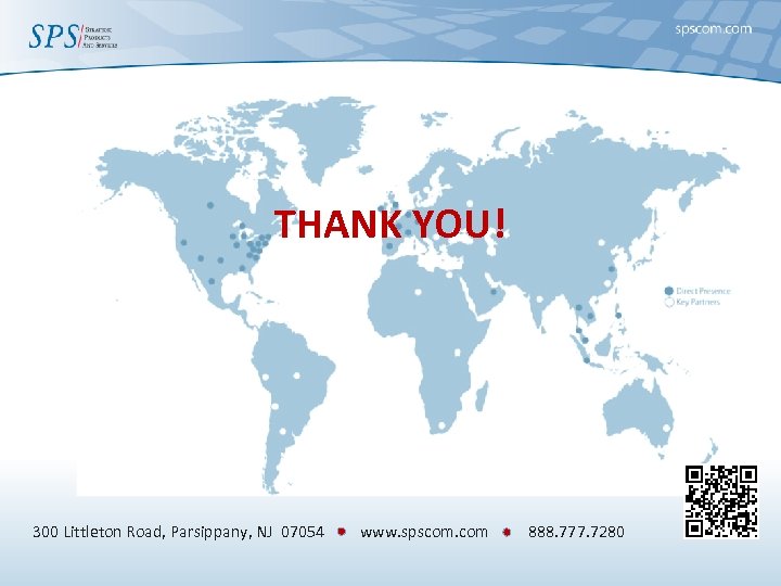 THANK YOU! 300 Littleton Road, Parsippany, NJ 07054 www. spscom. com 888. 777. 7280